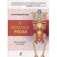 O MÚSCULO PSOAS: BEM-ESTAR FÍSICO E EMOCIONAL