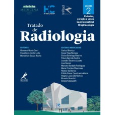 TRATADO DE RADIOLOGIA: PULMÕES, CORAÇÃO E VASOS, GASTROINTESTINAL, UROGINECOLOGIA