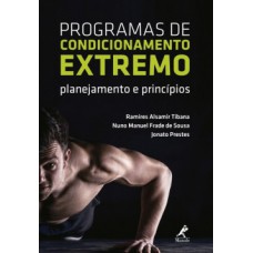 PROGRAMAS DE CONDICIONAMENTO EXTREMO: PLANEJAMENTO E PRINCÍPIOS