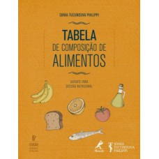 TABELA DE COMPOSIÇÃO DE ALIMENTOS: SUPORTE PARA DECISÃO NUTRICIONAL