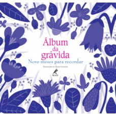 ÁLBUM DA GRÁVIDA: NOVE MESES PARA RECORDAR