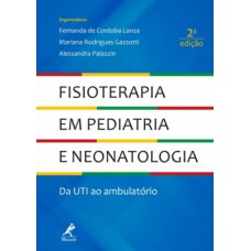 FISIOTERAPIA EM PEDIATRIA E NEONATOLOGIA: DA UTI AO AMBULATÓRIO