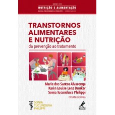 TRANSTORNOS ALIMENTARES E NUTRIÇÃO: DA PREVENÇÃO AO TRATAMENTO