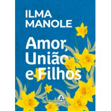 AMOR, UNIÃO E FILHOS