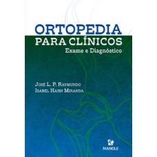 ORTOPEDIA PARA CLÍNICOS: EXAME E DIAGNÓSTICO