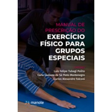 MANUAL DE PRESCRIÇÃO DO EXERCÍCIO FÍSICO PARA GRUPOS ESPECIAIS