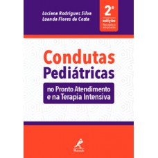 CONDUTAS PEDIÁTRICAS: NO PRONTO ATENDIMENTO E NA TERAPIA INTENSIVA