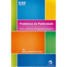 Fronteiras da publicidade: Faces e disfarces da linguagem persuasiva