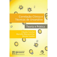 Correlação clínica e técnicas de uroanálise: Teoria e prática