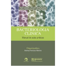 Bacteriologia clínica: Manual de aulas práticas