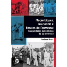 Maçambiques, quicumbis e ensaios de promessa: Musicalidades quilombolas do sul do Brasil