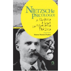 Nietzsche psicólogo: A clínica à luz da filosofia trágica