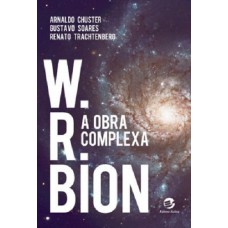 W. R. Bion: A obra complexa