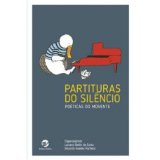 Partituras do silêncio: Poéticas do movente