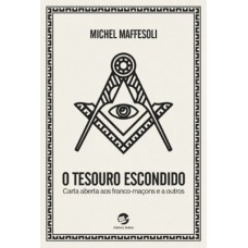 O tesouro escondido: Carta aberta aos franco-maçons e a outros