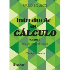 INTRODUÇÃO AO CÁLCULO: CÁLCULO INTEGRAL, SÉRIES