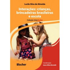 INTERAÇÕES: CRIANÇAS, BRINCADEIRAS BRASILEIRAS E ESCOLA