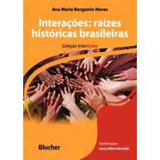 INTERAÇÕES: RAÍZES HISTÓRICAS BRASILEIRAS