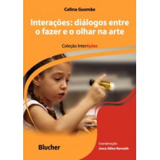 INTERAÇÕES: DIÁLOGOS ENTRE O FAZER E O OLHAR NA ARTE