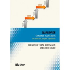 QUALIDADE: CONCEITOS E APLICAÇÕES EM PRODUTOS, PROJETOS E PROCESSOS