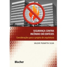 SEGURANÇA CONTRA INCÊNDIO EM EDIFÍCIOS: CONSIDERAÇÕES PARA O PROJETO DE ARQUITETURA