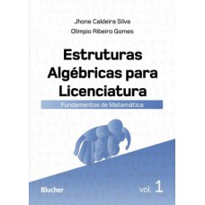 ESTRUTURAS ALGÉBRICAS PARA LICENCIATURA: FUNDAMENTOS DE MATEMÁTICA