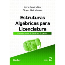 ESTRUTURAS ALGÉBRICAS PARA LICENCIATURA: ELEMENTOS DE ARITMÉTICA SUPERIOR