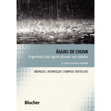 ÁGUAS DE CHUVA: ENGENHARIA DAS ÁGUAS PLUVIAIS NAS CIDADES