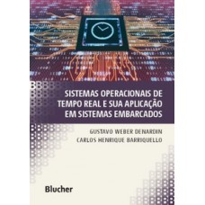 SISTEMAS OPERACIONAIS DE TEMPO REAL E SUA APLICAÇÃO EM SISTEMAS EMBARCADOS