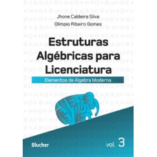 ESTRUTURAS ALGÉBRICAS PARA LICENCIATURA: ELEMENTOS DE ÁLGEBRA MODERNA