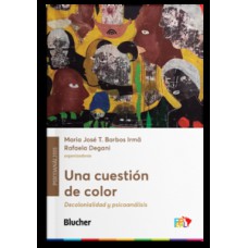 UNA CUESTIÓN DE COLOR: DECOLONIALIDAD Y PSICOANÁLISIS