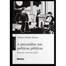 A PSICANÁLISE NAS POLÍTICAS PÚBLICAS: BEM-ESTAR E MAL-ESTAR SOCIAL