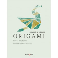 Origami : Novos projetos divertidos com papel