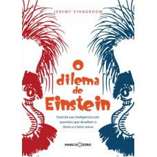 O dilema de Einstein : Exercite sua inteligência