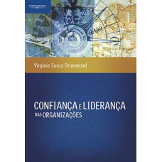 CONFIANCA E LIDERANCA NAS ORGANIZACOES