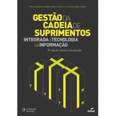 GESTAO DA CADEIA DE SUPRIMENTOS INTEGRADA A TECNOLOGIA DA IN