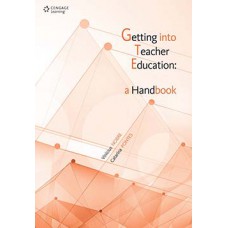 GETTING INTO TEACHER EDUCATION - A HANDBOOK