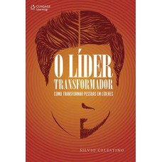 O LIDER TRANSFORMADOR - COMO TRANSFORMA