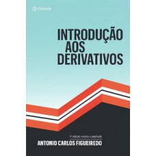 INTRODUÇÃO AOS DERIVATIVOS - LIVRO COM MATERIAL ONLINE -4 ED