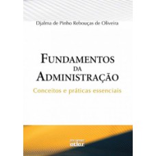 FUNDAMENTOS DA ADMINISTRAÇÃO: CONCEITOS E PRÁTICAS ESSENCIAIS