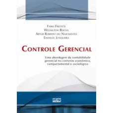 CONTROLE GERENCIAL: UMA ABORDAGEM DA CONTABILIDADE GERENCIAL NO CONTEXTO ECONÔMICO, COMPORTAMENTAL E SOCIOLÓGICO