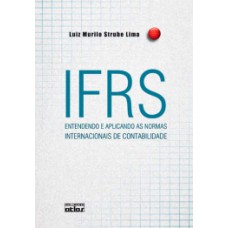 IFRS: ENTENDENDO E APLICANDO AS NORMAS