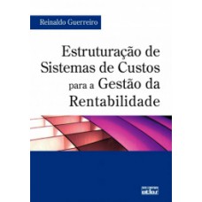 ESTRUTURAÇÃO DE SISTEMAS DE CUSTOS PARA