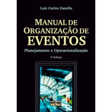 MANUAL DE ORGANIZAÇÃO DE EVENTOS: PLANEJAMENTO E OPERACIONALIZAÇÃO