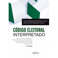 CODIGO ELEITORAL INTERPRETADO-3ª EDICAO