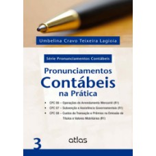 PRONUNCIAMENTOS CONTÁBEIS NA PRÁTICA: CPC 06 - OPERAÇÕES DE ARRENDAMENTO MERCANTIL (R1), CPC 07 - SUBVENÇÃO E ASSISTÊNCIA GOVERNAMENTAIS (R1), CPC 08 - CUSTOS DA TRANSAÇÃO E PRÊMIOS NA EMISSÃO DE TÍTULOS E VALORES MOBILIÁRIOS (R1)