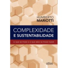 COMPLEXIDADE E SUSTENTABILIDADE: O QUE SE PODE E O QUE NÃO SE PODE FAZER