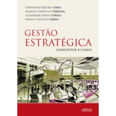 GESTÃO ESTRATÉGICA: CONCEITOS E CASOS