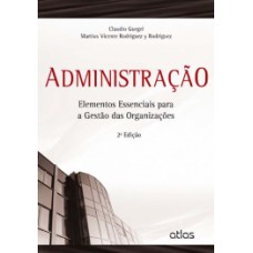 ADMINISTRAÇÃO: ELEMENTOS ESSENCIAIS PARA A GESTÃO DAS ORGANIZAÇÕES