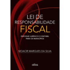 LEI DE RESPONSABILIDADE FISCAL: ENFOQUE JURÍDICO E CONTÁBIL PARA OS MUNICÍPIOS